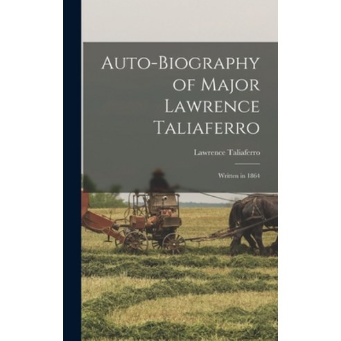 (영문도서) Auto-biography of Major Lawrence Taliaferro: Written in 1864 Hardcover, Legare Street Press, English, 9781016041041