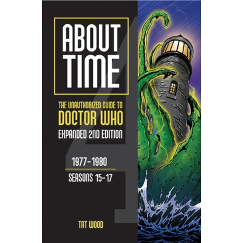 (영문도서) About Time 4: The Unauthorized Guide to Doctor Who (Seasons 15 to 17) [Second Edition]: Volume 2 Paperback, Mad Norwegian Press, English, 9781935234609