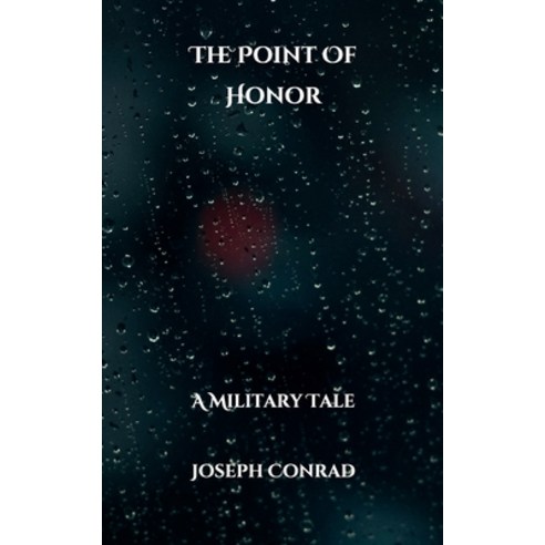 The Point Of Honor: A Military Tale Paperback, Independently Published, English, 9798709333413