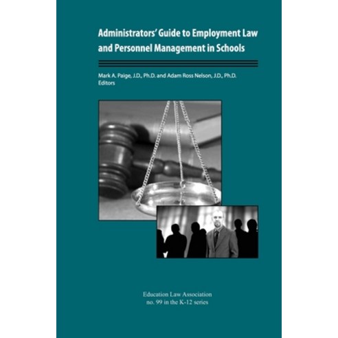 (영문도서) Administrators'' Guide to Employment Law and Personnel Management in Schools Paperback, Education Law Association, English, 9781565341869