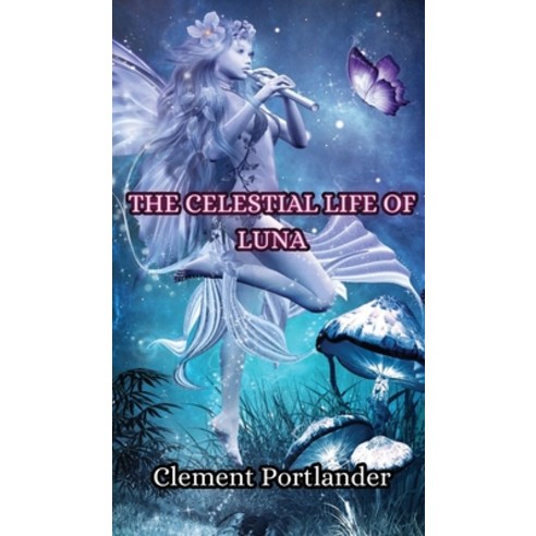 (영문도서) The Celestial Life of Luna Hardcover, Creative Arts Management Ou, English, 9789916346532