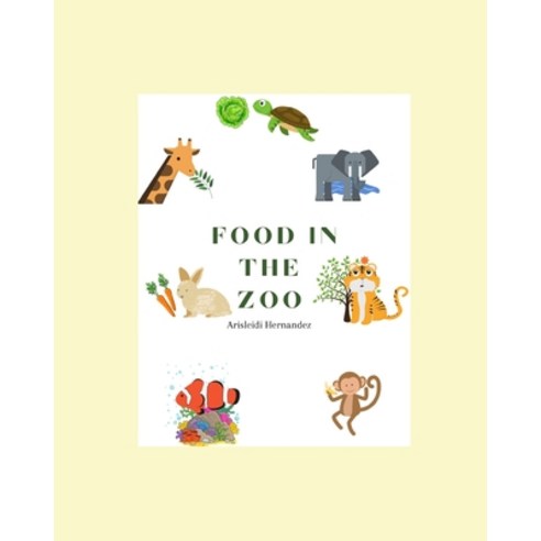 (영문도서) Food In The Zoo Paperback, Independently Published, English, 9798357801838