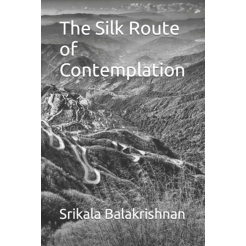 (영문도서) The Silk Route of Contemplation Paperback, Independently Published, English, 9798408353354