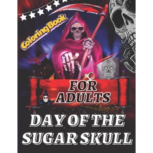 day of the sugar skull coloring book for adults: 50 Intricate Featuring Fun Day of the Dead Sugar ku... Paperback, Independently Published, English, 9798697018323