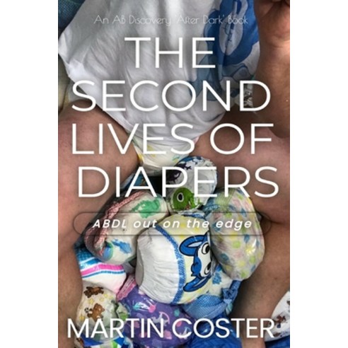 (영문도서) The Second Lives of Diapers: When once is not enough Paperback, Independently Published, English, 9798428838961