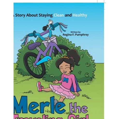 Merle the Traveling Girl: A Story About Staying Clean and Healthy Paperback, Liferich, English, 9781489715159