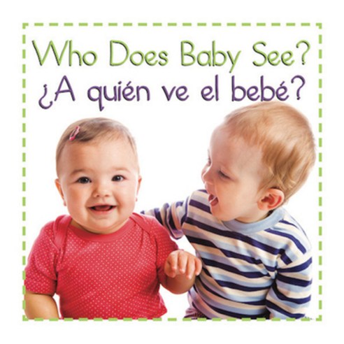 Who Does Baby See? a Quien Ve El Bebe'' Board Books, Garden Learning