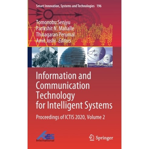 Information and Communication Technology for Intelligent Systems: Proceedings of Ictis 2020 Volume 2 Hardcover, Springer, English, 9789811570612