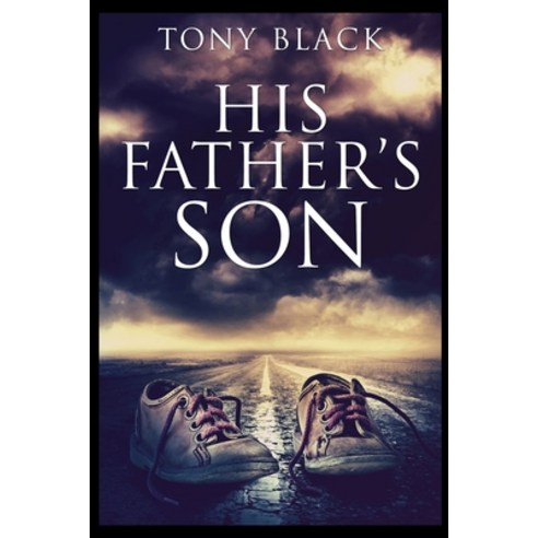His Father''s Son Paperback, Blurb