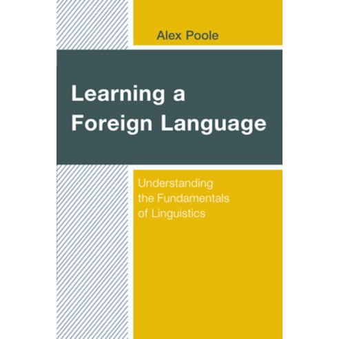 Learning a Foreign Language: Understanding the Fundamentals of Linguistics Hardcover, Rowman & Littlefield Publishers