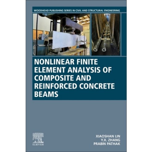 (영문도서) Nonlinear Finite Element Analysis of Composite and Reinforced Concrete Beams Paperback, Woodhead Publishing, English, 9780128168998