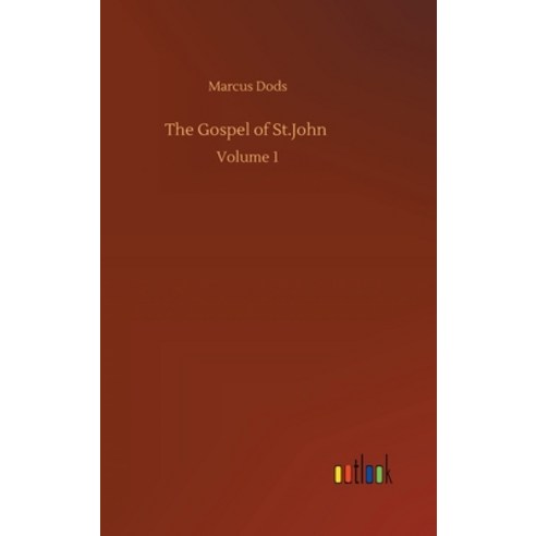 The Gospel of St.John: Volume 1 Hardcover, Outlook Verlag