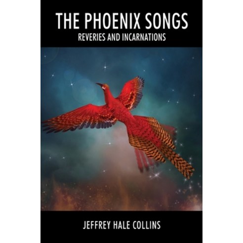 (영문도서) The Phoenix Songs: Reveries and Incarnations Paperback, Outskirts Press, English, 9781977251404