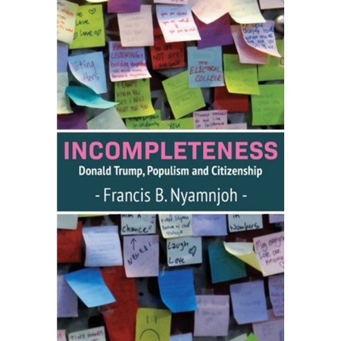 (영문도서) Incompleteness: Donald Trump Populism and Citizenship Paperback, Langaa RPCID, English, 9789956552870