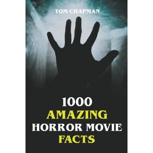 (영문도서) 1000 Amazing Horror Movie Facts Paperback, Tom Chapman, English, 9798201537159