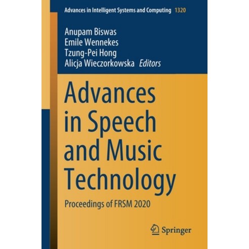 (영문도서) Advances in Speech and Music Technology: Proceedings of Frsm 2020 Paperback, Springer, English, 9789813368804