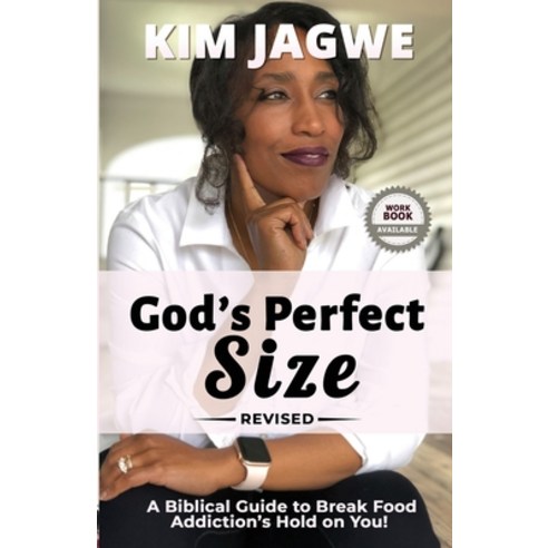 (영문도서) God''s Perfect Size: A Biblical Guide to Break Food Addiction''s Hold on You. Paperback, Independently Published, English, 9798533441360