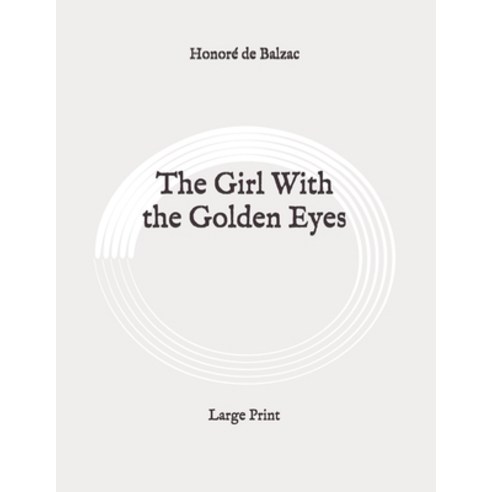 The Girl With the Golden Eyes: Large Print Paperback, Independently Published
