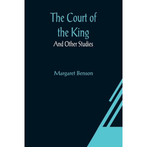 (영문도서) The Court of the King; And Other Studies Paperback, Alpha Edition, English, 9789356080881
