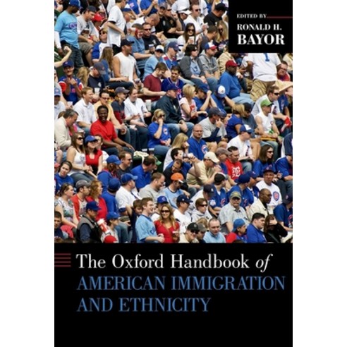 (영문도서) Oxford Handbook of American Immigration and Ethnicity Hardcover, Oxford University Press, USA, English, 9780199766031