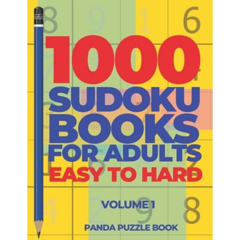 1000 Sudoku Books For Adults Easy To Hard - Volume 1: Brain Games for Adults - Logic Games For Adults Paperback, Independently Published