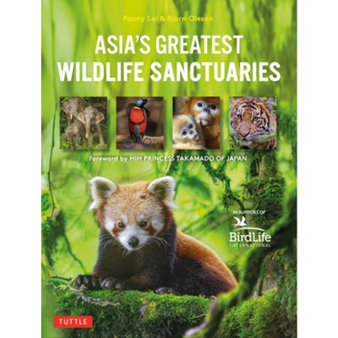 (영문도서) Asia''s Greatest Wildlife Sanctuaries: In Support of Birdlife International Hardcover, Tuttle Publishing