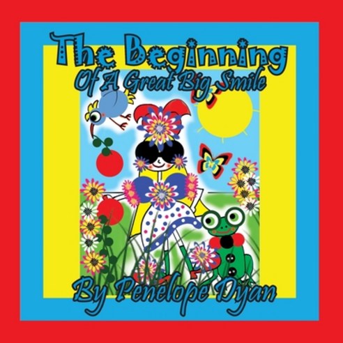 (영문도서) The Beginning Of A Great Big Smile Paperback, Bellissima Publishing, English, 9781614775270
