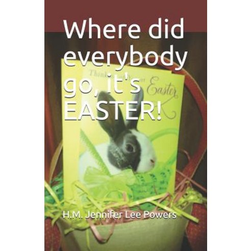 (영문도서) Where did everybody go it''s EASTER! Paperback, Independently Published, English, 9781095839096