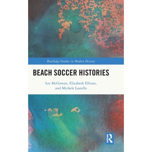 (영문도서) Beach Soccer Histories Hardcover, Routledge, English, 9781032264974