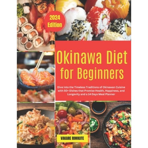 (영문도서) Okinawa Diet for Beginners: Dive into the Timeless Traditions of Okinawan Cuisine with 50+ Di... Paperback, Independently Published, English, 9798879995848