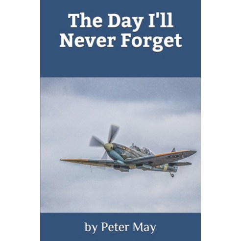 The Day I''ll Never Forget Paperback, Independently Published, English ...