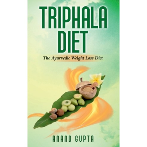 Triphala Diet: The Ayurvedic Weight Loss Diet Paperback, Books on Demand, English, 9783753402468