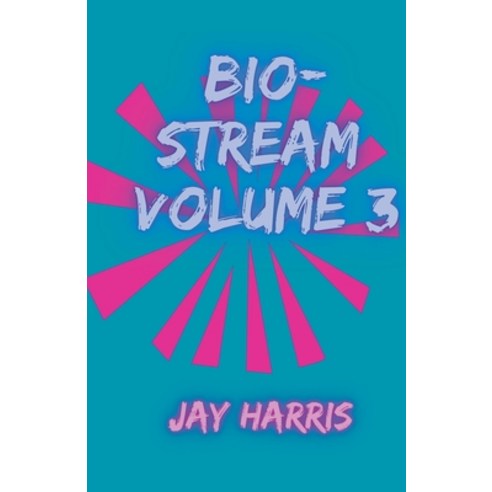 (영문도서) Bio-Stream Volume 3 Paperback, Jay Harris, English, 9798223520436