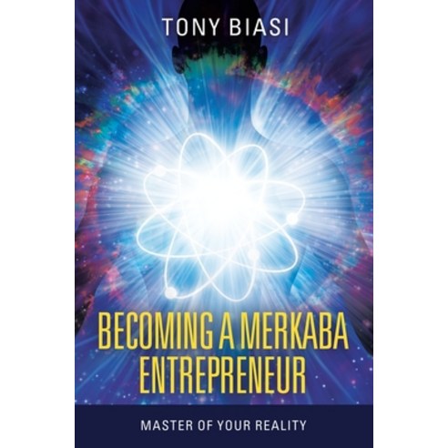(영문도서) Becoming a Merkaba Entrepreneur: Master of Your Reality Paperback, Balboa Press Au, English, 9781982291563
