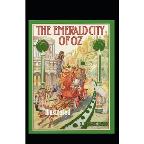 The Emerald City of Oz Illustrated Paperback, Independently Published, English, 9798559981345