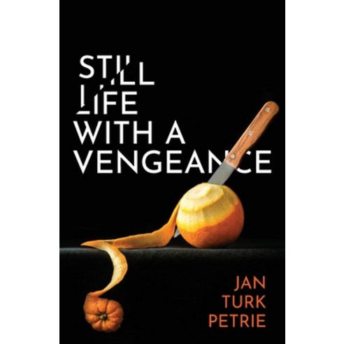 (영문도서) Still Life with a Vengeance Paperback, Pintail Press, English, 9781912855926