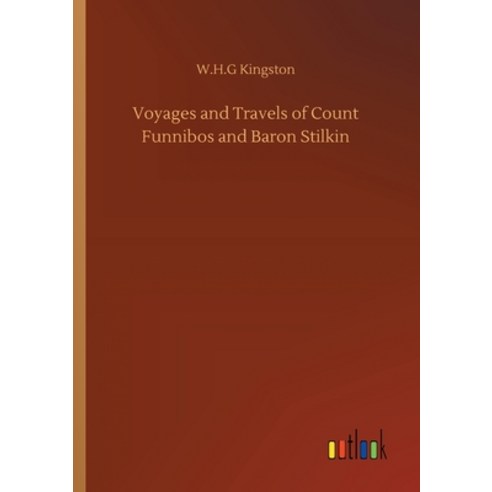 Voyages and Travels of Count Funnibos and Baron Stilkin Paperback, Outlook Verlag