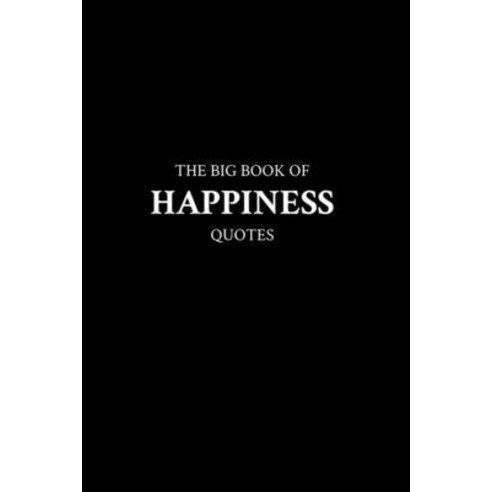 (영문도서) The Big Book of Happiness Quotes Paperback, Independently Published, English, 9798385577620