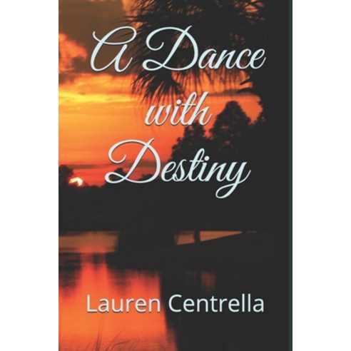 A Dance with Destiny Paperback, Independently Published
