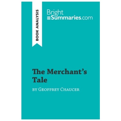 (영문도서) The Merchant''s Tale by Geoffrey Chaucer (Book Analysis): Detailed Summary Analysis and Readi... Paperback, Brightsummaries.com, English, 9782808019552