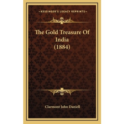 (영문도서) The Gold Treasure Of India (1884) Hardcover, Kessinger Publishing, English, 9781165845064