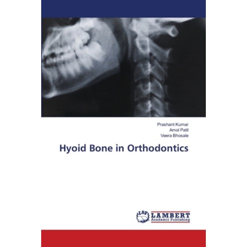 Hyoid Bone in Orthodontics Paperback, LAP Lambert Academic Publis..., English, 9786203583267