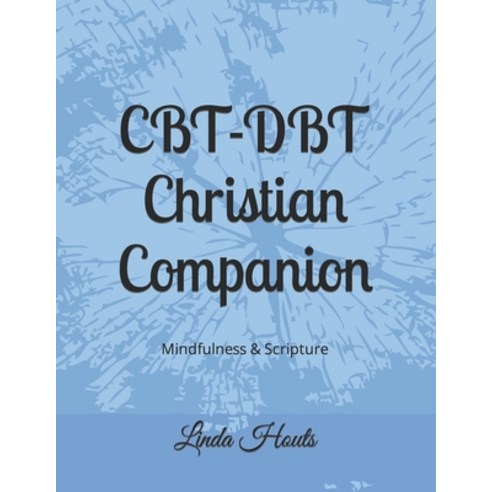 (영문도서) CBT-DBT Christian Companion: Mindfulness & Scripture Paperback, Independently Published