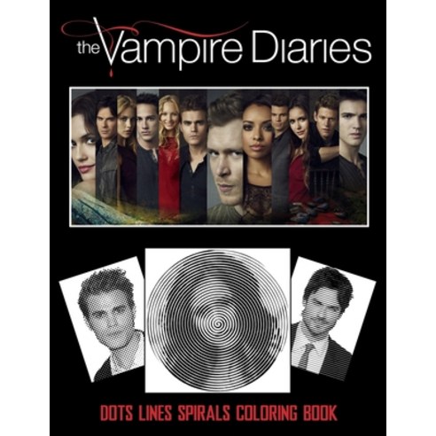 The Vampire Diaries dots lines and spirals: Vampire Diaries coloring books for adults Paperback, Independently Published, English, 9798740104690
