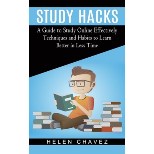 (영문도서) Study Hacks: A Guide to Study Online Effectively (Techniques and Habits to Learn Better in Le... Paperback, Regina Loviusher, English, 9781774854129