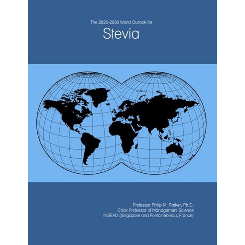 [해외직구] The 2025-2030 World Outlook for Stevia [paperback]