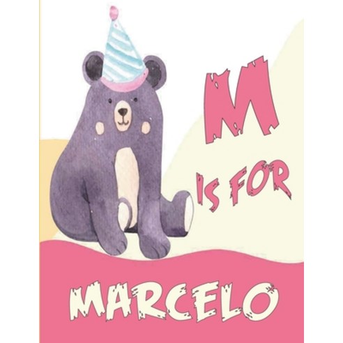 M is for Marcelo: A Personalized Alphabet Book All About You with name Marcelo letters A to Z your ... Paperback, Independently Published, English, 9798719618616