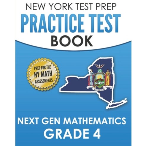 NEW YORK TEST PREP Practice Test Book Next Gen Mathematics Grade 4: Covers the Next Generation Learn... Paperback, Independently Published, English, 9798566183329