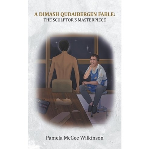 (영문도서) A Dimash Qudaibergen Fable: The Sculptor''s Masterpiece Hardcover, Writers Branding LLC, English, 9781639454341