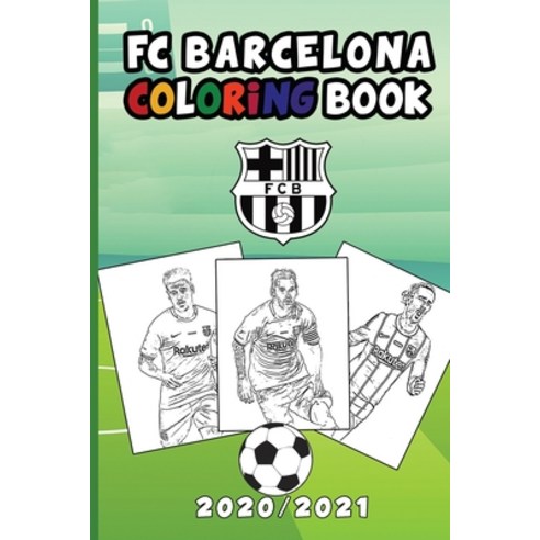 FC Barcelona Coloring Book 2020/2021: A Fun Coloring Gift Book for FC Barcelona Lovers for Adults an... Paperback, Independently Published, English, 9798697785027